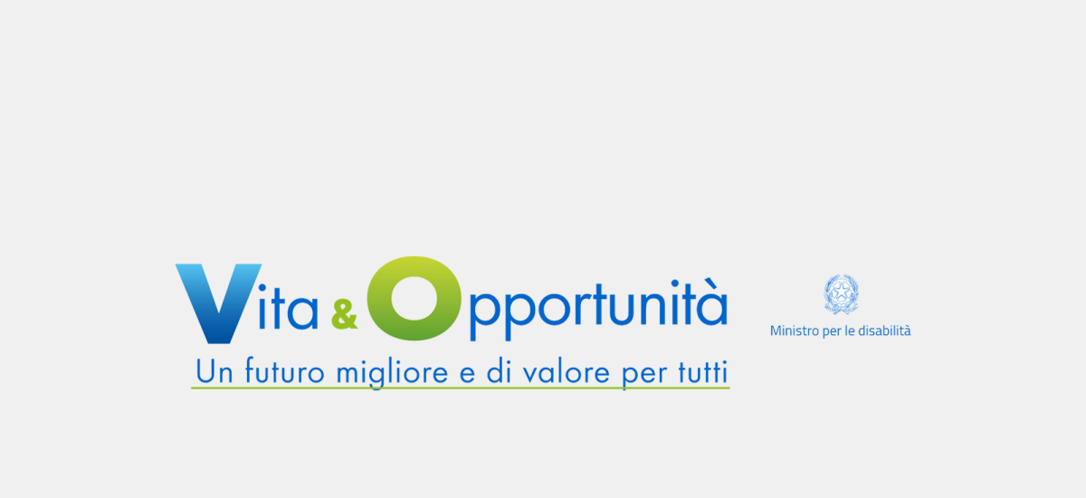 Vita & Opportunità L’iniziativa per favorire l’autonomia e l’inclusione delle persone con disabilità