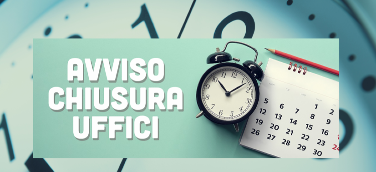 Chiusura uffici per pausa estiva